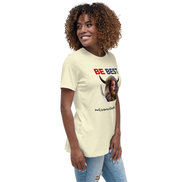 Be Best Women's Relaxed T-Shirt notsobreitbart.com