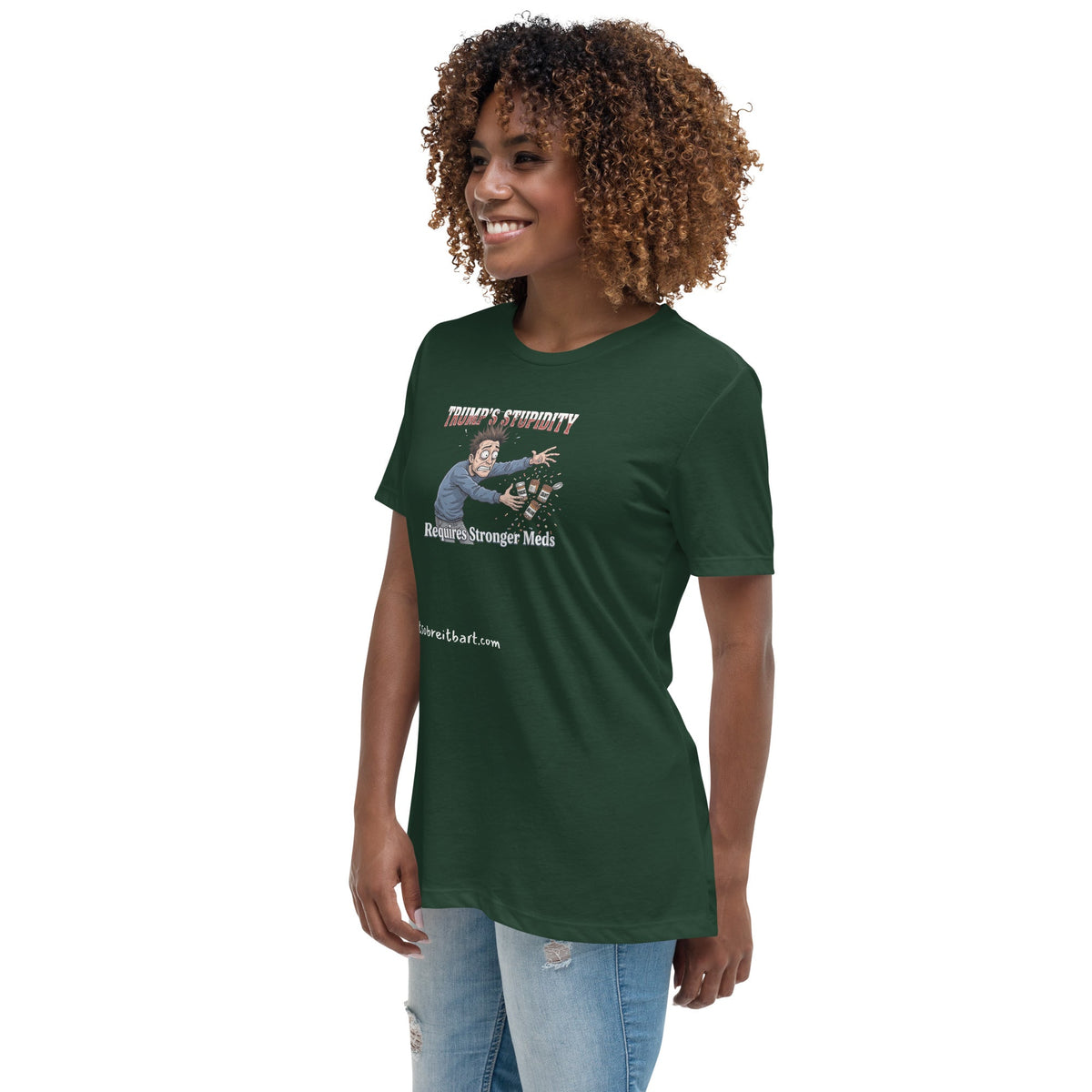 Trump's Stupidity Requires Stronger Meds (design 2) Women's Relaxed T-Shirt notsobreitbart.com