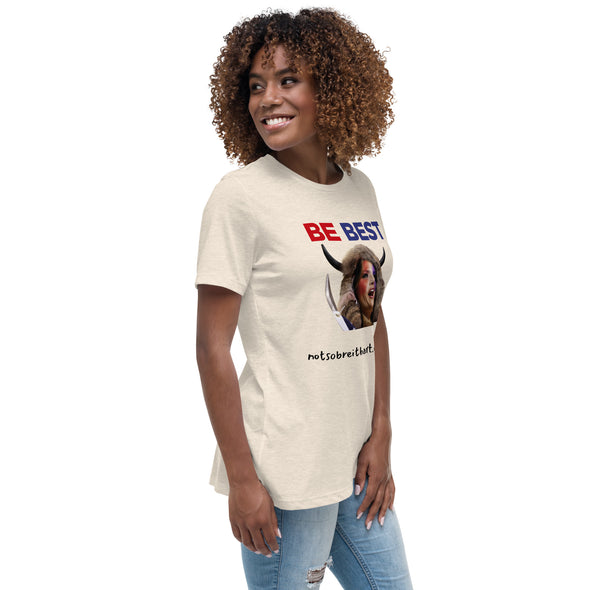 Be Best Women's Relaxed T-Shirt notsobreitbart.com