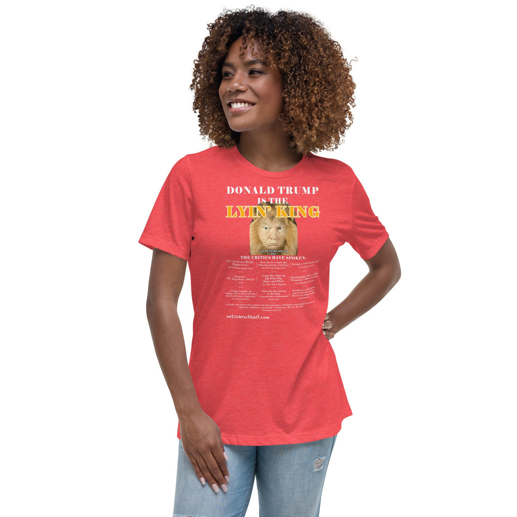 Trump is the Lyin' King!    Women's Relaxed T-Shirt notsobreitbart.com