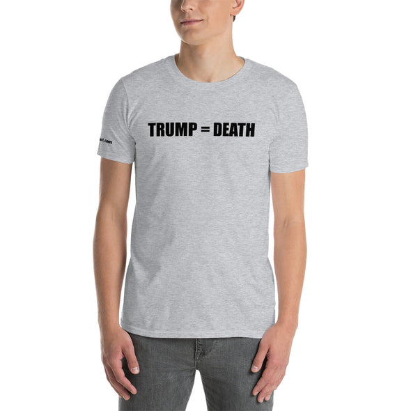 TRUMP = DEATH Short-Sleeve Unisex T-Shirt notsobreitbart.com